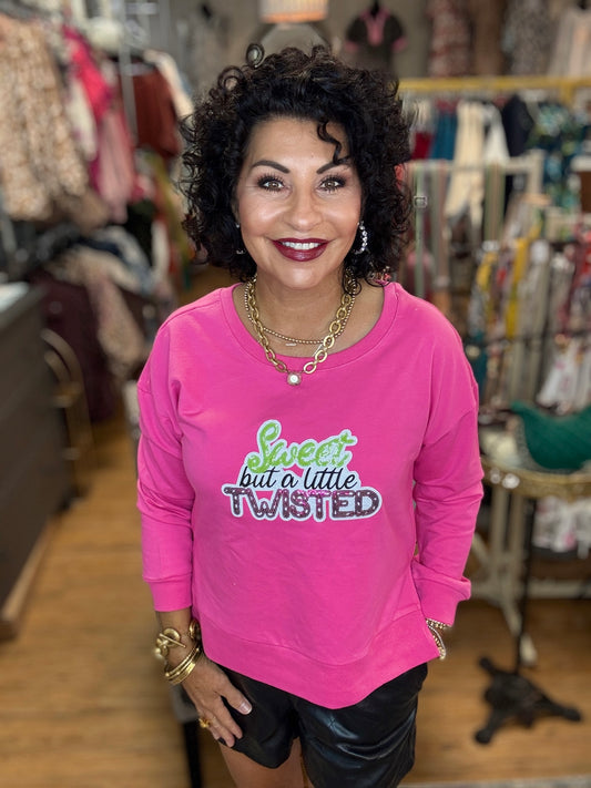 Sweet but a little Twisted Sweatshirt